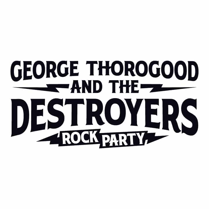 George Thorogood and the Destroyers Rock Party